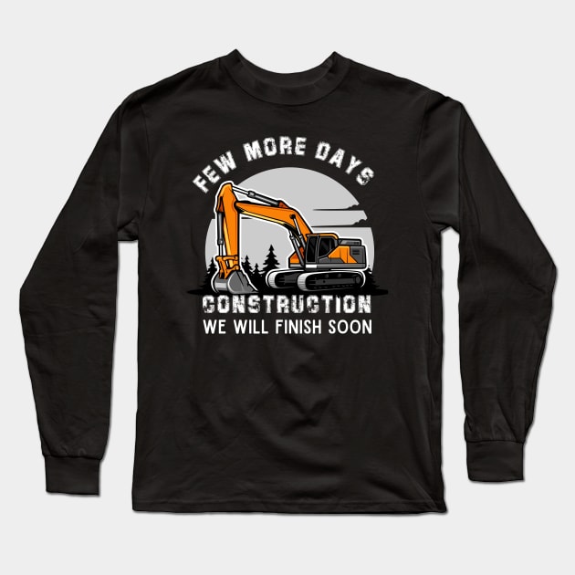 Few More Days Construction For Men Dad Construction Worker Long Sleeve T-Shirt by Emouran